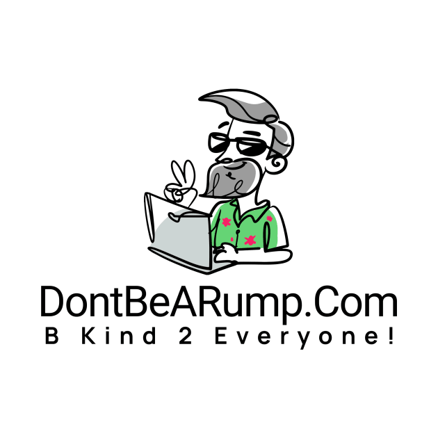 DontBeARump dot Com "B Kind 2 Everyone!" by ThePowerOfU