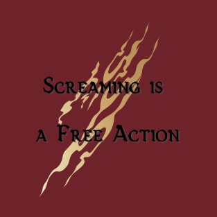 Screaming is a Free Action T-Shirt