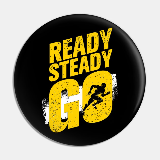 Ready Steady Go - Running Sports & Fitness Motivation Pin by bigbikersclub