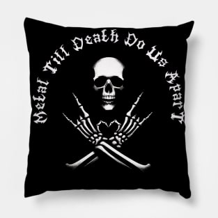 Metal Till Death Do Us Apart Pillow