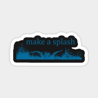 Make A Splash Magnet