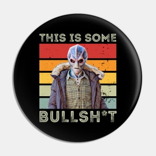 This Is Some Bullshit American Resident Alien Pin