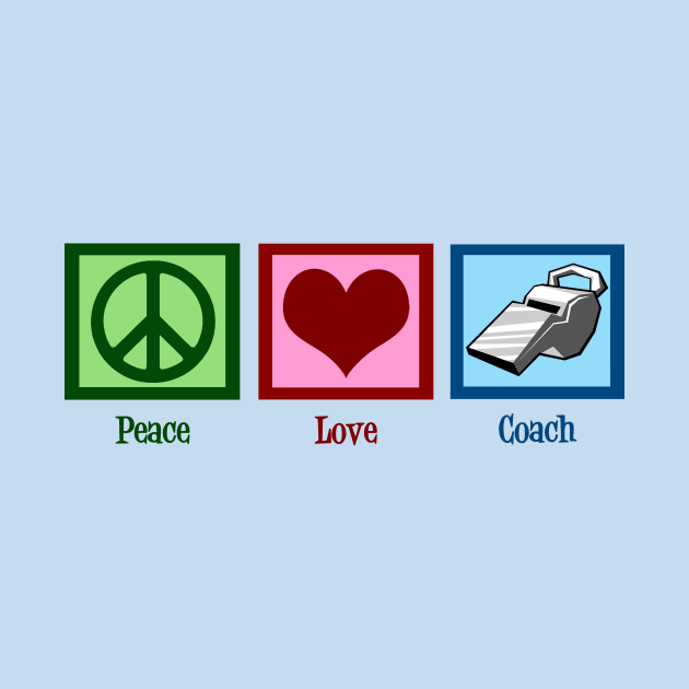 Peace Love Coach by epiclovedesigns