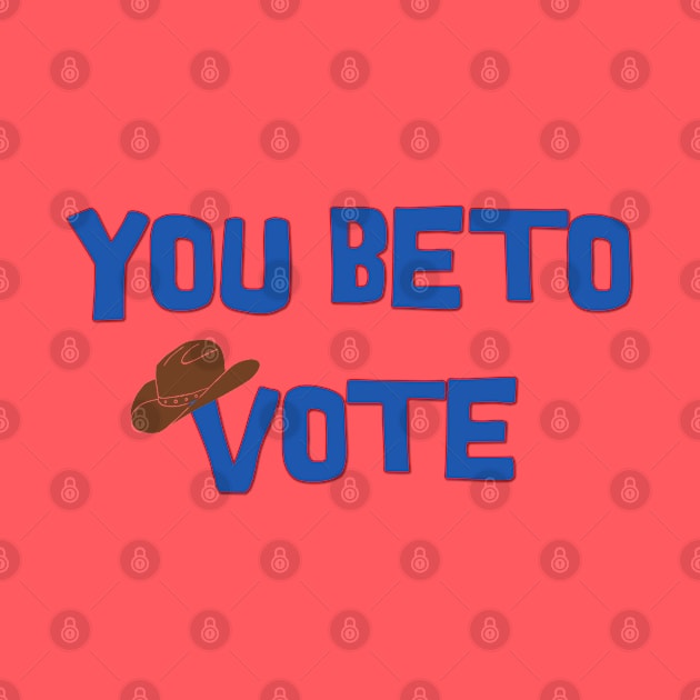 You Beto Vote! by yaywow