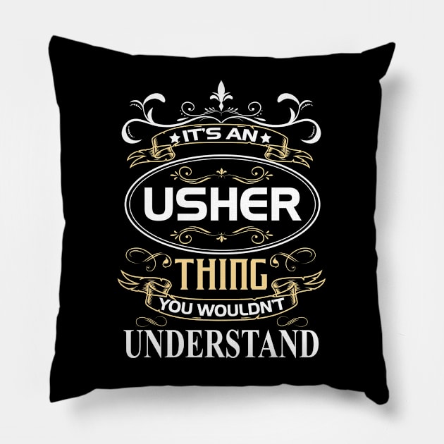 Usher Name Shirt It's An Usher Thing You Wouldn't Understand Pillow by Sparkle Ontani