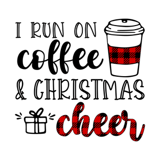 I Run On Coffee and Christmas Cheer Cute Xmas Coffee Lovers T-Shirt