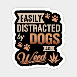 Easily Distracted By Dogs And Weed Magnet