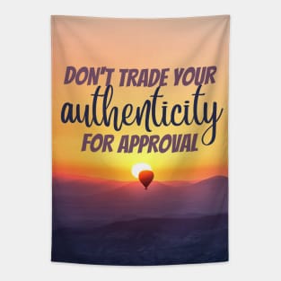 Don't trade your authenticity for approval Tapestry