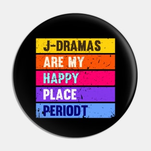 J-Dramas are my happy place periodt Pin