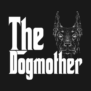 Doberman Dog Mom Dogmother Dogs Mommy T-Shirt