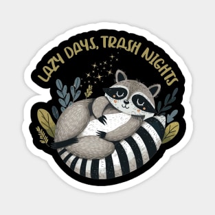 Funny Cute Lazy Raccoon Lazy Days, Trash Nights Magnet