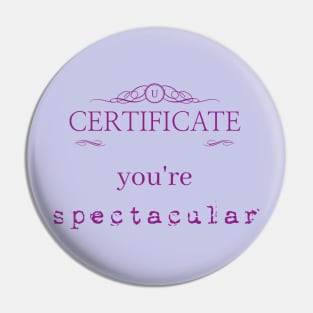 you are spectacular Pin