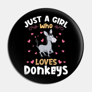 Just a Girl who Loves Donkeys Gift Pin