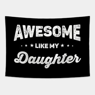 Awesome Like My Daughter Tapestry