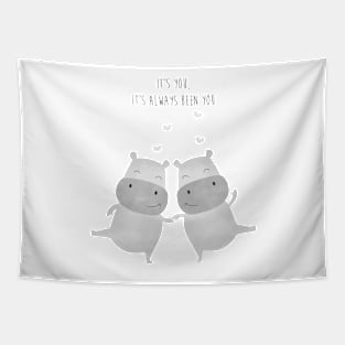 It is you - Always Been You - Lovely Hippo Couple - Happy Valentines Day Tapestry