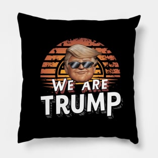 We Are Trump Pillow