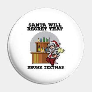 Drunk Textmas Santa Claus Pun Funny Christmas Drinking Gift Pin