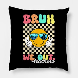 Bruh We Out Teachers Retro End Of School Year Teacher Summer Pillow