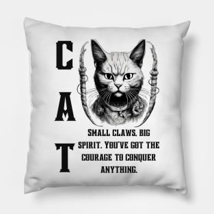 Cat's Courage: Small Claws, Big Spirit. Conquer Anything! Pillow