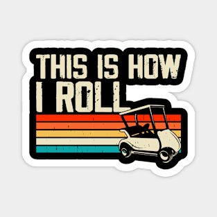 This Is How I Roll T Shirt For Women Men Magnet