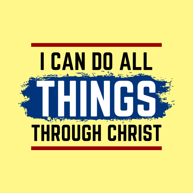 I Can Do All Things Through Christ | Christian Saying by All Things Gospel