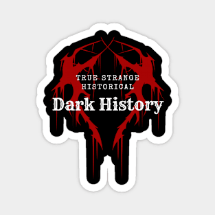 True Strange Historical Dark History Magnet