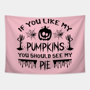 If you like my pumpkins Tapestry