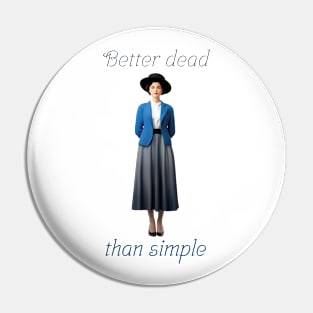 Better dead than simple girl retro vintage Pin