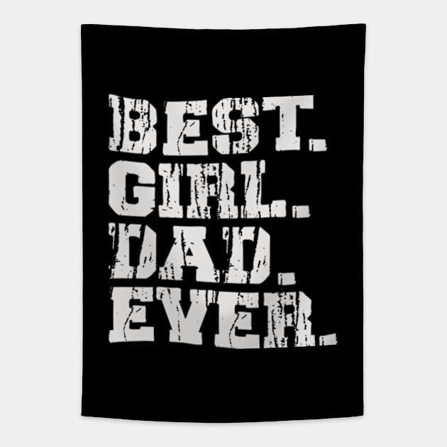 Best Girl Dad Ever Tapestry by Joker Dads Tee