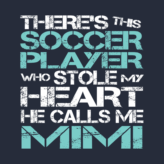 Theres Soccer Player Stole My Heart He Calls Me Mimi product by nikkidawn74