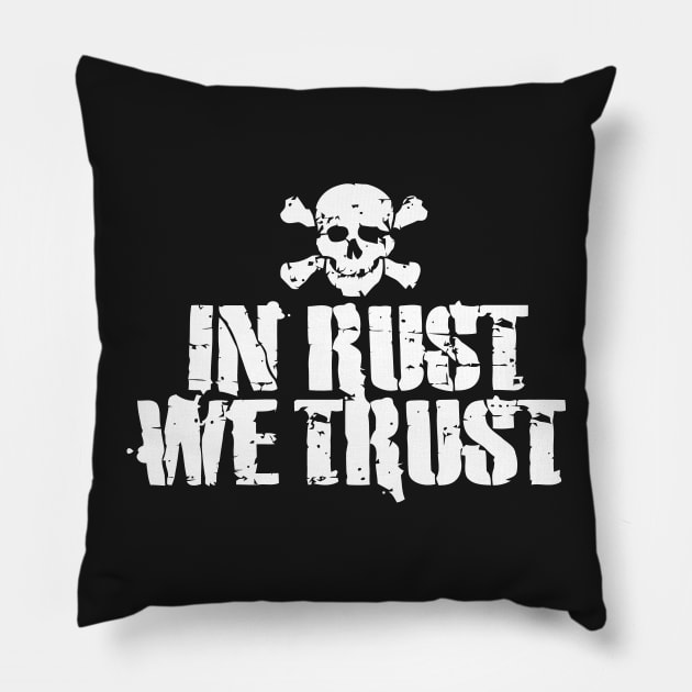 In Rust We Trust Pillow by Mariteas