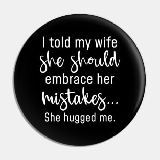 Embrace Her Mistakes Pin