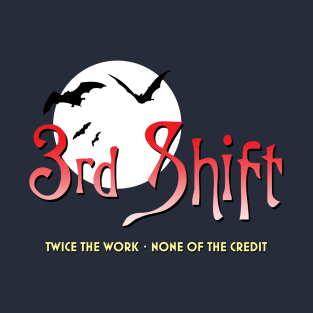 3rd Shift T-Shirt