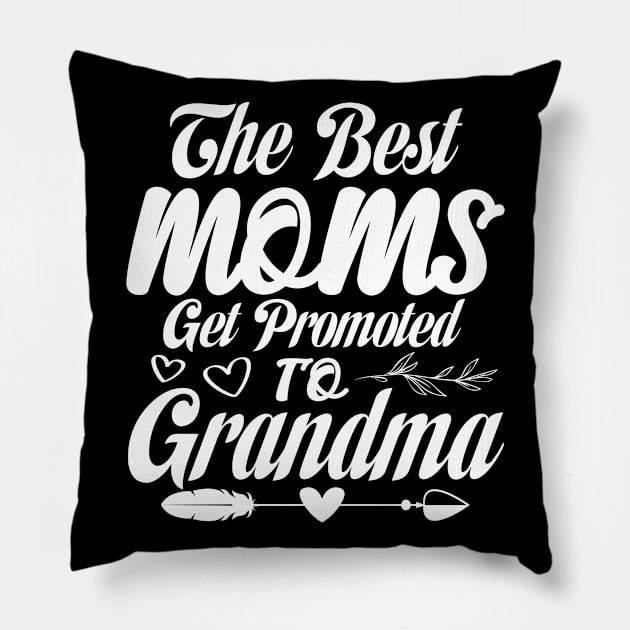 The Best Moms Get Promoted to Grandma Mothers Day Pillow by Salimkaxdew