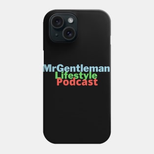 MrGentleman Lifestyle Podcast For The Fan Part 2 Phone Case