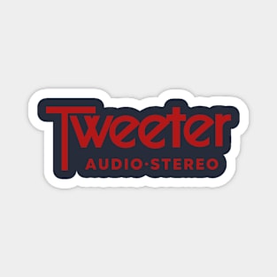 Tweeter. For times like these. Boston Stereo store Magnet