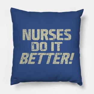 Nurses Do It Better Pillow