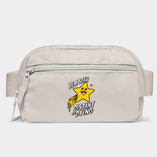 Be A Star Distant And Dying Sarcasm Bag