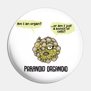 Paranoid Organoid Pin