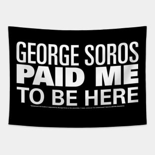 George Soros Paid Me To Be Here Protestor Tapestry