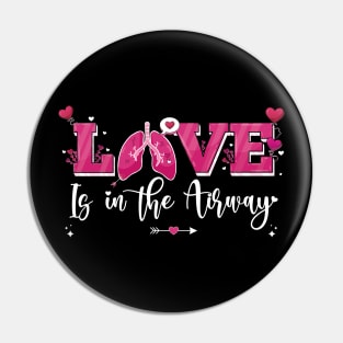 Respiratory Therapist Valentine RT "Love Is In The Airway" Pin