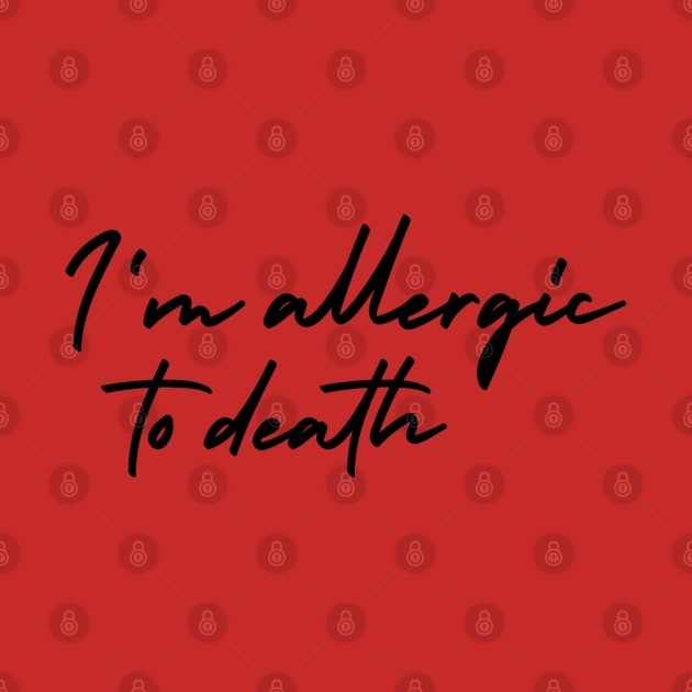 I'm Allergic To Death by Emma Lorraine Aspen