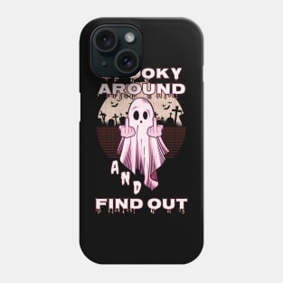 Spooky Around and Find Out Funny Halloween Phone Case