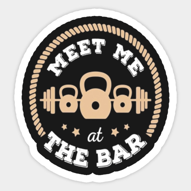 Meet Me At The Bar Gym Shirt Thanksgiving Sticker Teepublic