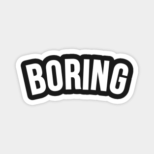 Boring Magnet