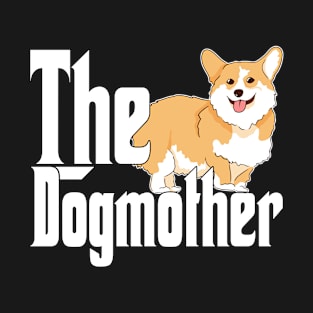 Corgi Dog Mom Dogmother Dogs Mommy T-Shirt