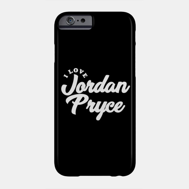 I Love Jordan Pryce Jordan Pryce Phone Case Teepublic