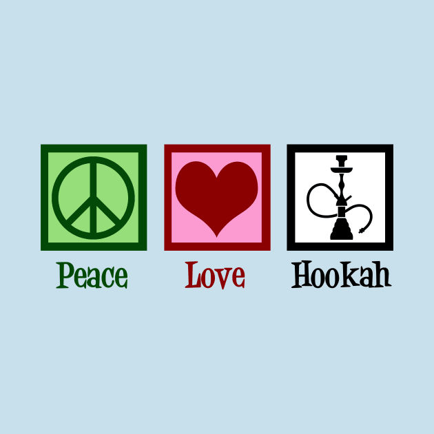 Peace Love Hookah by epiclovedesigns