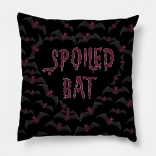 Spoiled bat Pillow