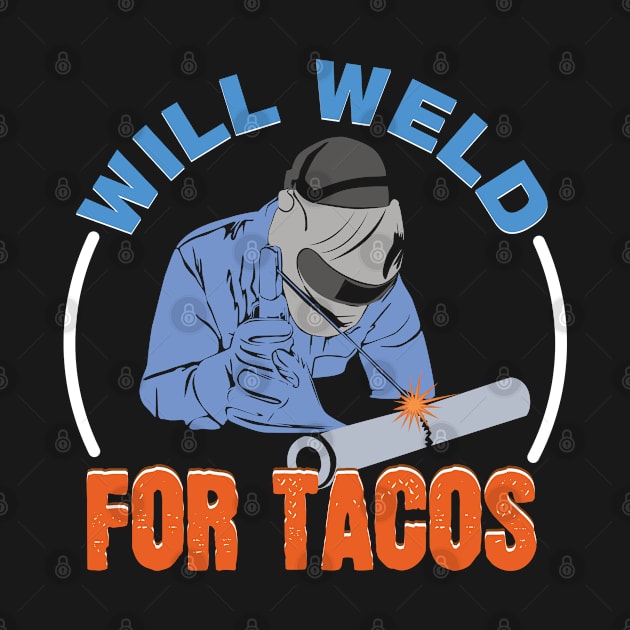 Welding For Tacos by CrissWild